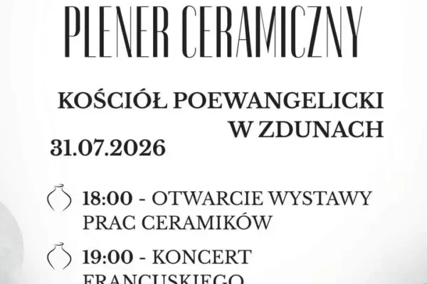 XIV Międzynarodowy Plener Ceramiczny w Zdunach – wystawa i koncert już 31 lipca