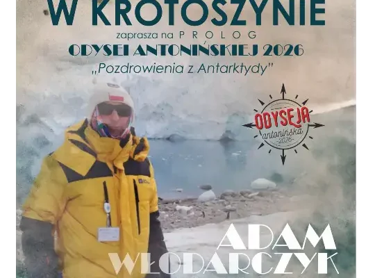 Prolog Odysei Antonińskiej 2026 – spotkanie z Adamem Włodarczykiem w Krotoszynie