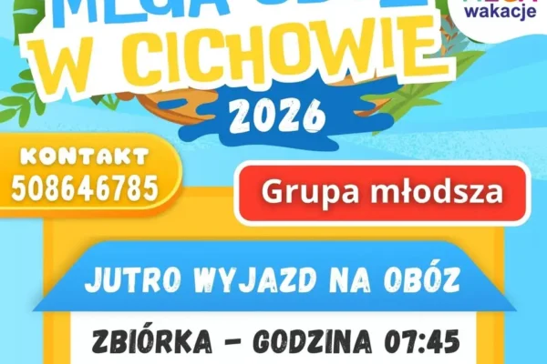 Obóz w Cichowie już jutro! Przypomnienie dla grupy młodszej z Kobylina
