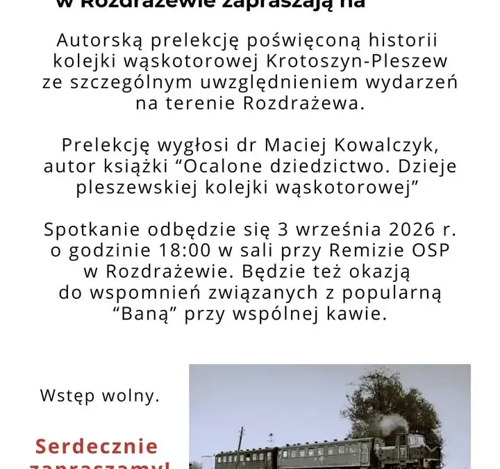 Spotkanie w Rozdrażewie: historia kolejki wąskotorowej Krotoszyn-Pleszew