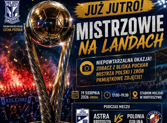 Puchar Mistrza Polski w Krotoszynie: Mistrzowie na Landach i mecz Astry