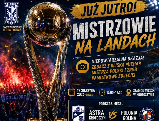 Puchar Mistrza Polski w Krotoszynie: Mistrzowie na Landach i mecz Astry