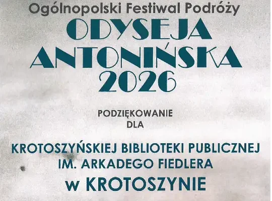Odyseja Antonińska 2026: Podsumowanie festiwalu podróżniczego w Krotoszynie