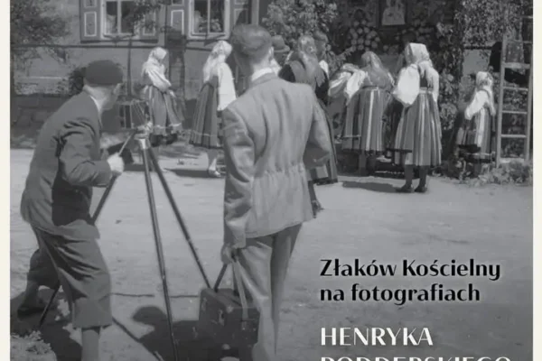 Złaków Kościelny: przedwojenne fotografie wracają w miejsca, gdzie powstały
