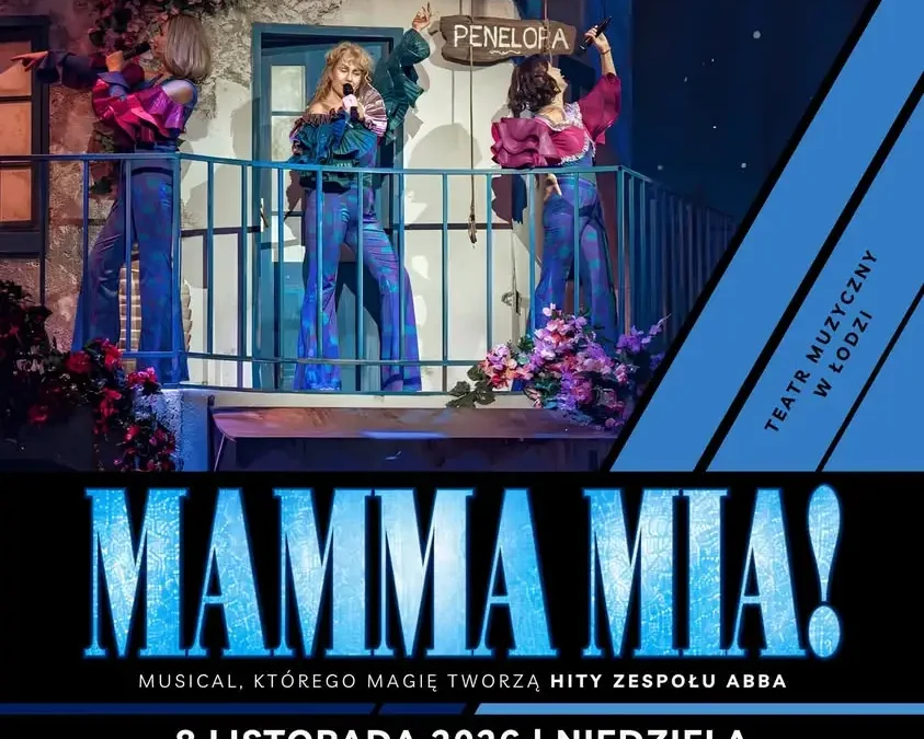 Wyjazd do Teatru Muzycznego w Łodzi na musical Mamma Mia! ze Zdun