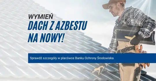 Preferencyjny kredyt na wymianę dachu po azbeście – oferta BOŚ Banku dla Wielkopolan