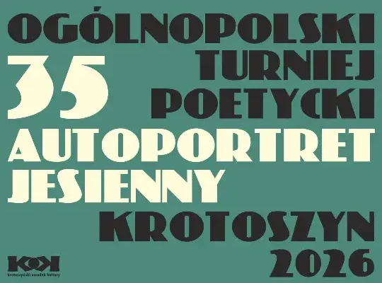 35. Ogólnopolski Turniej Poetycki „Autoportret Jesienny” w Krotoszynie – trwają zgłoszenia
