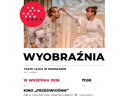 Teatr Polska 2026 w Krotoszynie: Spektakl „Wyobraźnia” już 10 września