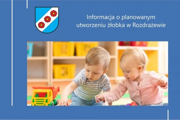 Gmina Rozdrażew planuje otwarcie pierwszego żłobka