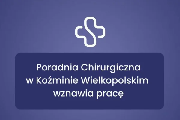 Poradnia Chirurgiczna w Koźminie Wielkopolskim wznawia działalność od 15 października
