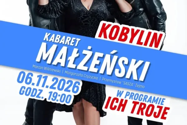 Bilety na Kabaret Małżeński „Ich troje” w Kobylinie nadal dostępne