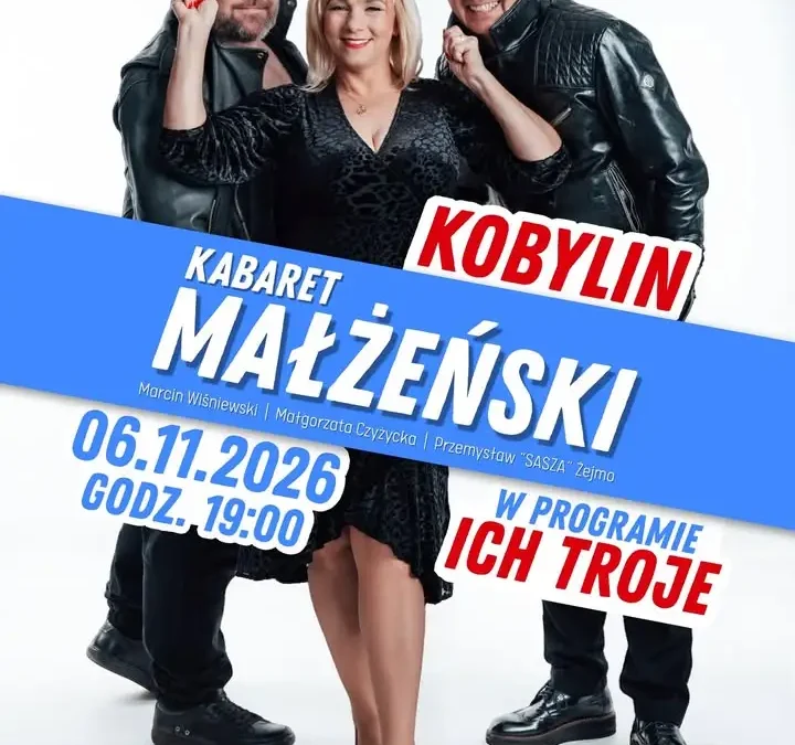 Bilety na Kabaret Małżeński „Ich troje” w Kobylinie nadal dostępne