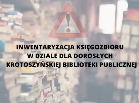 Krotoszyńska biblioteka zamyka Dział dla Dorosłych na czas inwentaryzacji